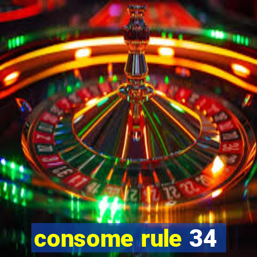 consome rule 34